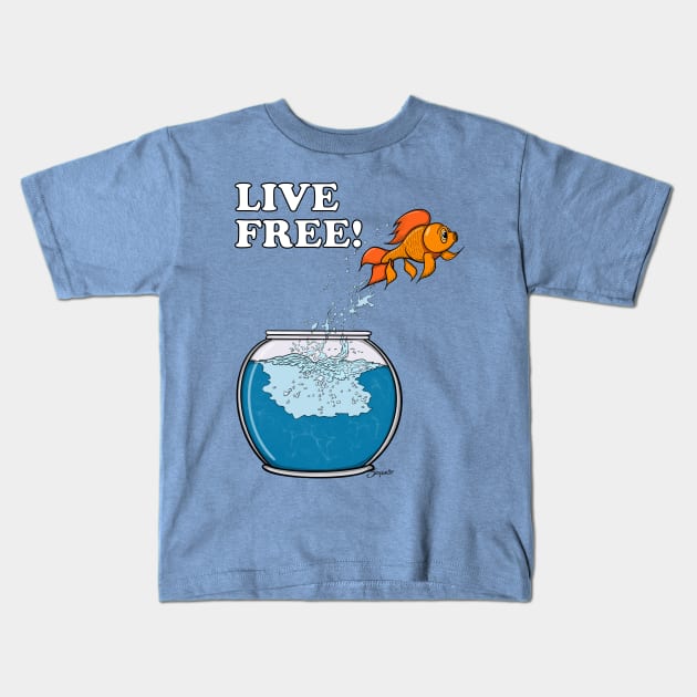 GOLDFISH LIVE FREE! Kids T-Shirt by ScottyGaaDo